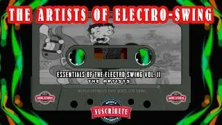 Essentials of the Electro-Swing VOL 2 - The Artists - 2018