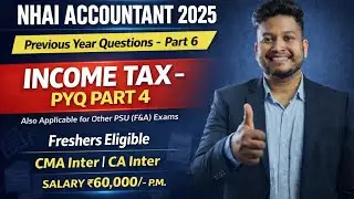 NHAI Accountant & Other PSU F&A Exam Previous Year Question 2026 Part- 6 | Income Tax – PYQ Part- 4
