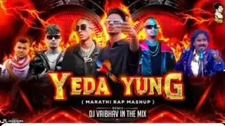 yeda yung mashup 2025 marathi rap mashup bollywood rap mashup sambata divine djvaibhav
