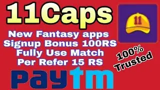 11CAPS New Fantasy Apps 100RS Signup Per Refer 15RS Fully Use Game Full Proof