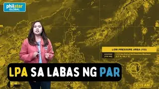 PAGASA Weather Update: LPA sa labas ng PAR, mababa ang tsansang maging bagyo sa loob ng 24 oras