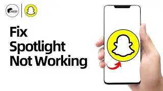 Как исправить ошибку &laquo;Snapchat Spotlight не работает&raquo; в 2025 году! Исправление проблемы с отображ...