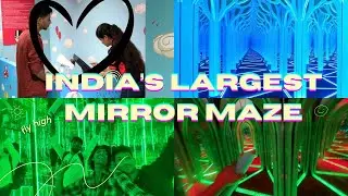 Exploring India&rsquo;s largest Mirror Maze 😱 || MR. LIMITLESS TRAVELLERS
