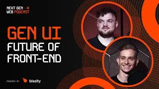 Gen UI - The Future of Frontend | The Next Gen Web Podcast #1