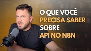 Curso COMPLETO de API no N8N - Do Teórico ao Prático