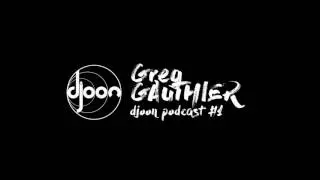 Djoon Podcast #1 -  Greg Gauthier