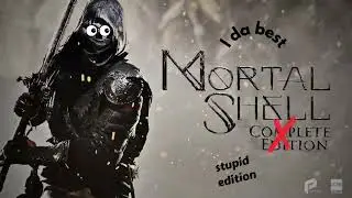 Mortal shell: How NOT to play 💀