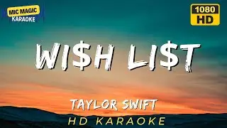 WI$H LI$T - TAYLOR SWIFT - WISH LIST (HD KARAOKE VERSION)