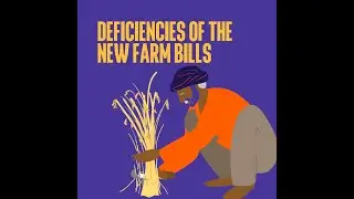 Deficiencies of the New Farm Bills - Understanding India's Farm Bills 2020
