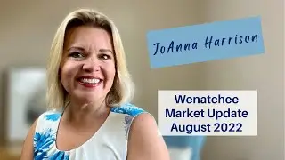 Wenatchee Valley Real Estate Market Update August 2022