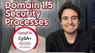 CySA - Domain 1.5 Security Processes | CS0-003