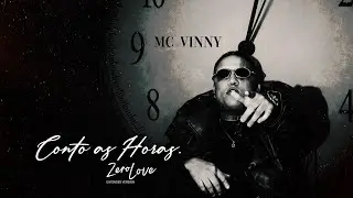 MC Vinny & Bomfino &ndash; Conto as Horas ⏳ | Zero Love | Clipe Oficial