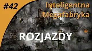 Inteligentna MegaFabryka #42 | ROZJAZDY | Factorio 0.18