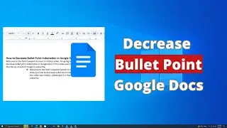 How to Decrease Bullet Point Indentation in Google Docs