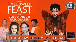 A&B Horror Movies Live: A Halloween Feast with Guile Branco & Julia Coulter! Thurs, 9/18 7PM EST.