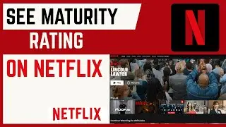 How To See Maturity Rating Of Any Movie Or TV Shows On Netflix