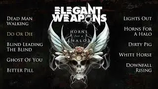 Elegant Weapons -  Horns For A Halo  (Full Album)