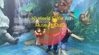 3D World Art Selfie Museum Dubai