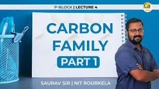 P - Блок L4 | Семейство углерода, часть 1 | JEE и NEET 2022 | Химия, 11 класс | Saurav Sir