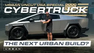 CYBERTRUCK: НАША СЛЕДУЮЩАЯ КОМПЛЕКТАЦИЯ? | СПЕЦВЫПУСК URBAN USA | URBAN UNCUT S3 EP19