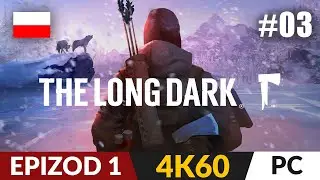 The Long Dark: Wintermute PL #3 🪓 Epizod 1 ❄️ Do kościoła i za most
