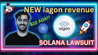 Cardano $10 ADA Prediction, new iagon revenue stream, Solana Lawsuit Exposed & Bitcoin Volatility!