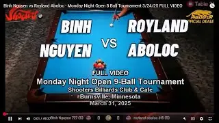 Binh Nguyen vs Royland Aboloc - Monday Night Open 8 Ball Tournament 3/24/25 FULL VIDEO