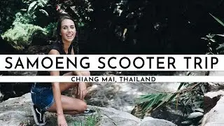 SCOOTER ROAD TRIP ON THE SAMOENG LOOP IN CHIANG MAI | TRAVEL VLOG #28