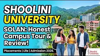 Shoolini University | Solan | Himachal Pradesh| History and Campus Tour | Best university in india