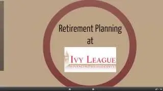 The Retirement Planning Process at Ivy League Financial Advisors LLC