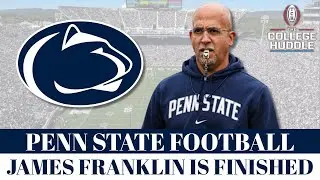 PENN STATE FOOTBALL - James Franklin Is Finished