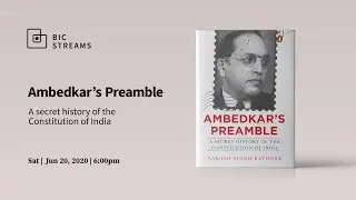 Ambedkar&rsquo;s Preamble: A secret history of the Constitution of India