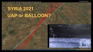 Syria 2021 Leak - UAP, or Balloon?