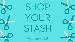 Shop Your Stash (#nobuy2022) - Episode #2