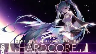 Nightcore ♥ Waifu (S3RL & Alaguan ft Lexi)