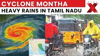 Cyclone Montha Alert: Heavy Rains Forecast for Tamil Nadu & Andhra Pradesh Coast | NewsX