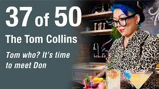 The Tom Collins | What Are You Serving This Weekend? | Classic Cocktail Series | No. 37 of 50