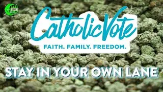 Politics, Pot & Pressure: CatholicVote&rsquo;s Push Against Weed Reform