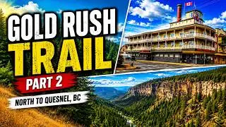 BC's Gold Rush Trail: North to Quesnel