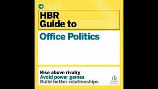HBR Guide to Office Politics by Karen Dillon