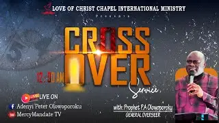 THE VOICE OF MERCY/ CROSS OVER SERIVE || PROPHET P.A OLOWOPOROKU || 31/01/2026