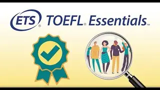 The TOEFL Essentials Test: An Overview for Score Users