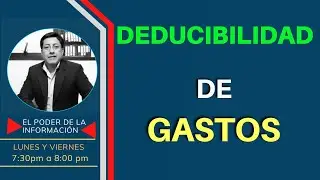 Deducibilidad del gasto- impuesto a la renta 2023 & reglas que debes tener en cuenta