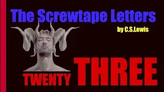 Audiobook: The Screwtape Letters - Chapter 23