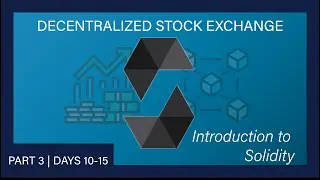 Decentralized Stock Exchange - Part 3: Introduction to Solidity | #100DaysOfCode