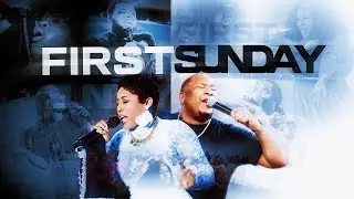 FIRST SUNDAY!!!