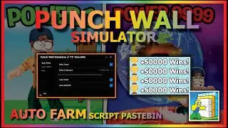 PUNCH WALL SIMULATOR Script Pastebin 2023 AUTO FARM WIN | REBIRTH | HATCH EGG | AUTO STRENGTH & MORE