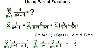 Calculus 2: Infinite Sequences and Series (39 of 62) Using Partial Fractions