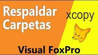 Visual Foxpro respaldos xcopy backups vfp