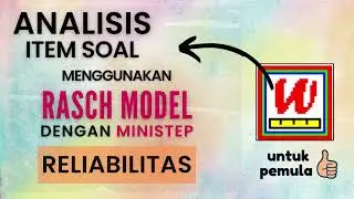 TUTORIAL ANALISIS RELIABILITAS BUTIR SOAL PILGAN+ESSAY DENGAN MINISTEP (PARTIAL CREDIT MODEL)